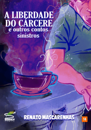 A LIBERDADE DO CÁRCERE e outros contos sinistros