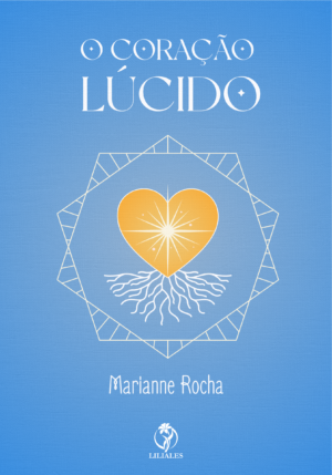 O CORAÇÃO LÚCIDO
